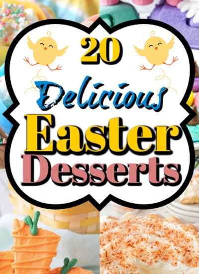 Banner for 20 Delicious Easter Desserts.
